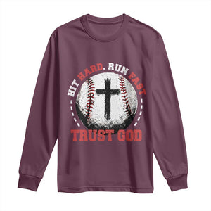 Hit Hard Run Fast Trust God Long Sleeve Shirt Christian Baseball