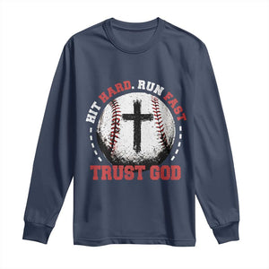 Hit Hard Run Fast Trust God Long Sleeve Shirt Christian Baseball