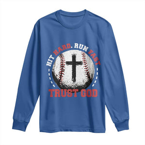 Hit Hard Run Fast Trust God Long Sleeve Shirt Christian Baseball