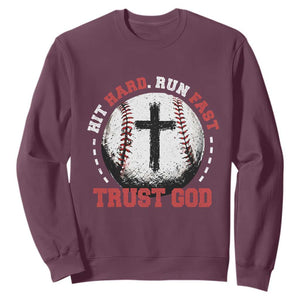 Hit Hard Run Fast Trust God Sweatshirt Christian Baseball