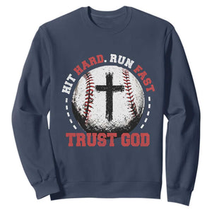 Hit Hard Run Fast Trust God Sweatshirt Christian Baseball