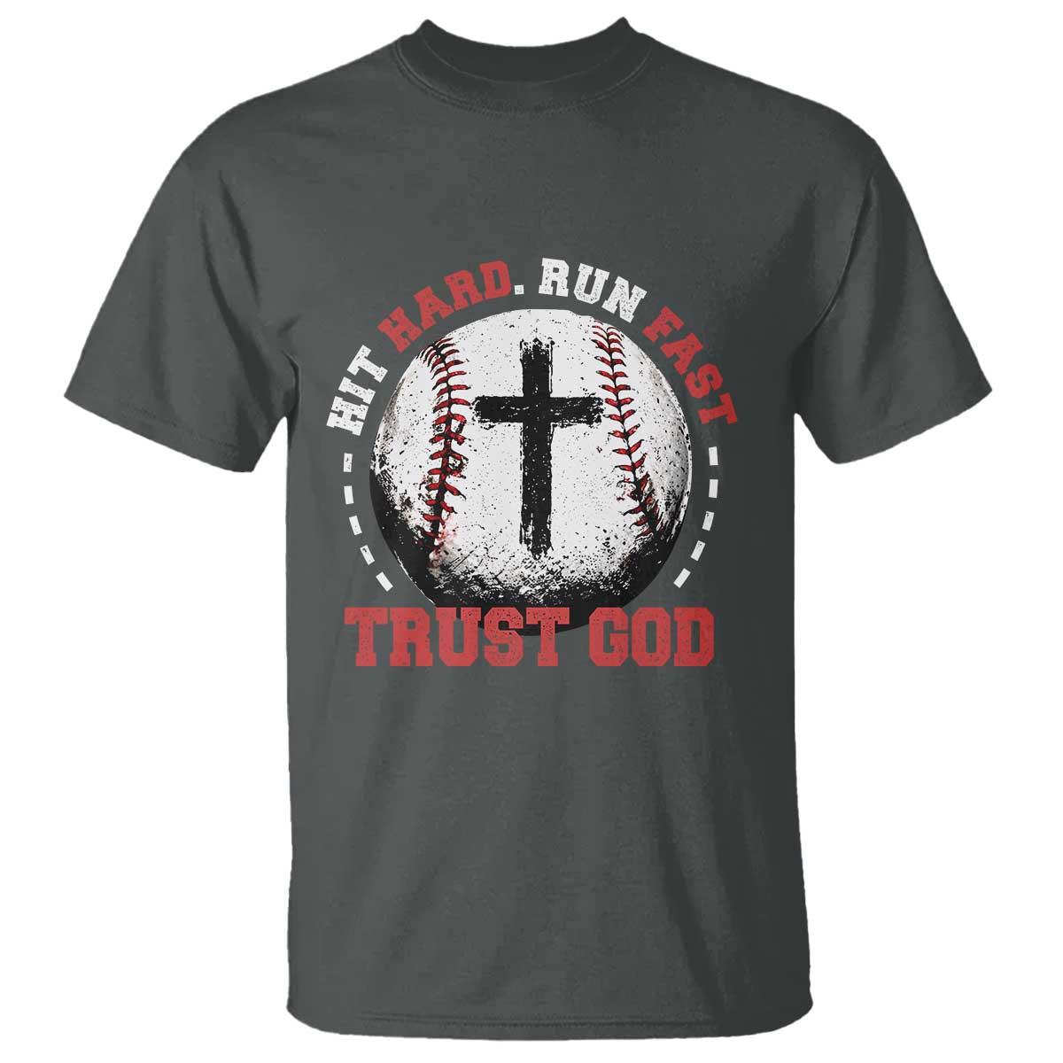 Hit Hard Run Fast Trust God T Shirt Christian Baseball