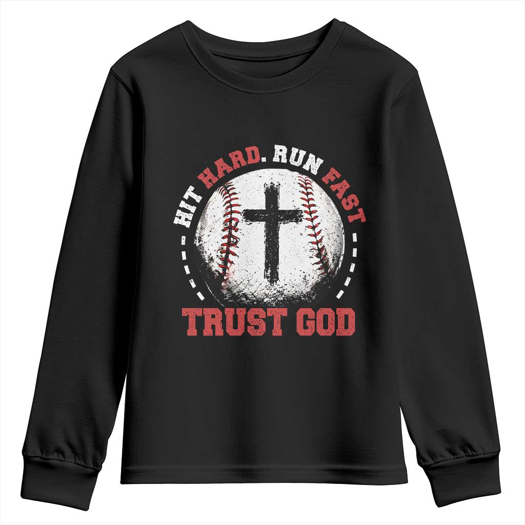 Hit Hard Run Fast Trust God Youth Sweatshirt Christian Baseball