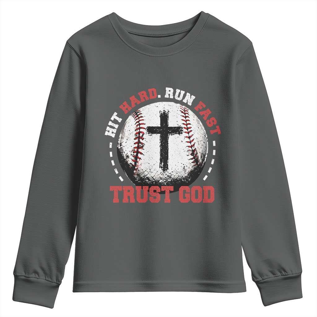Hit Hard Run Fast Trust God Youth Sweatshirt Christian Baseball