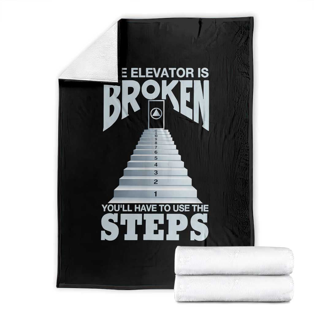 Sobriety Anniversary Sober Throw Blanket The Elevator is Broken You Will Have To Use The Steps TS11 Black Print Your Wear