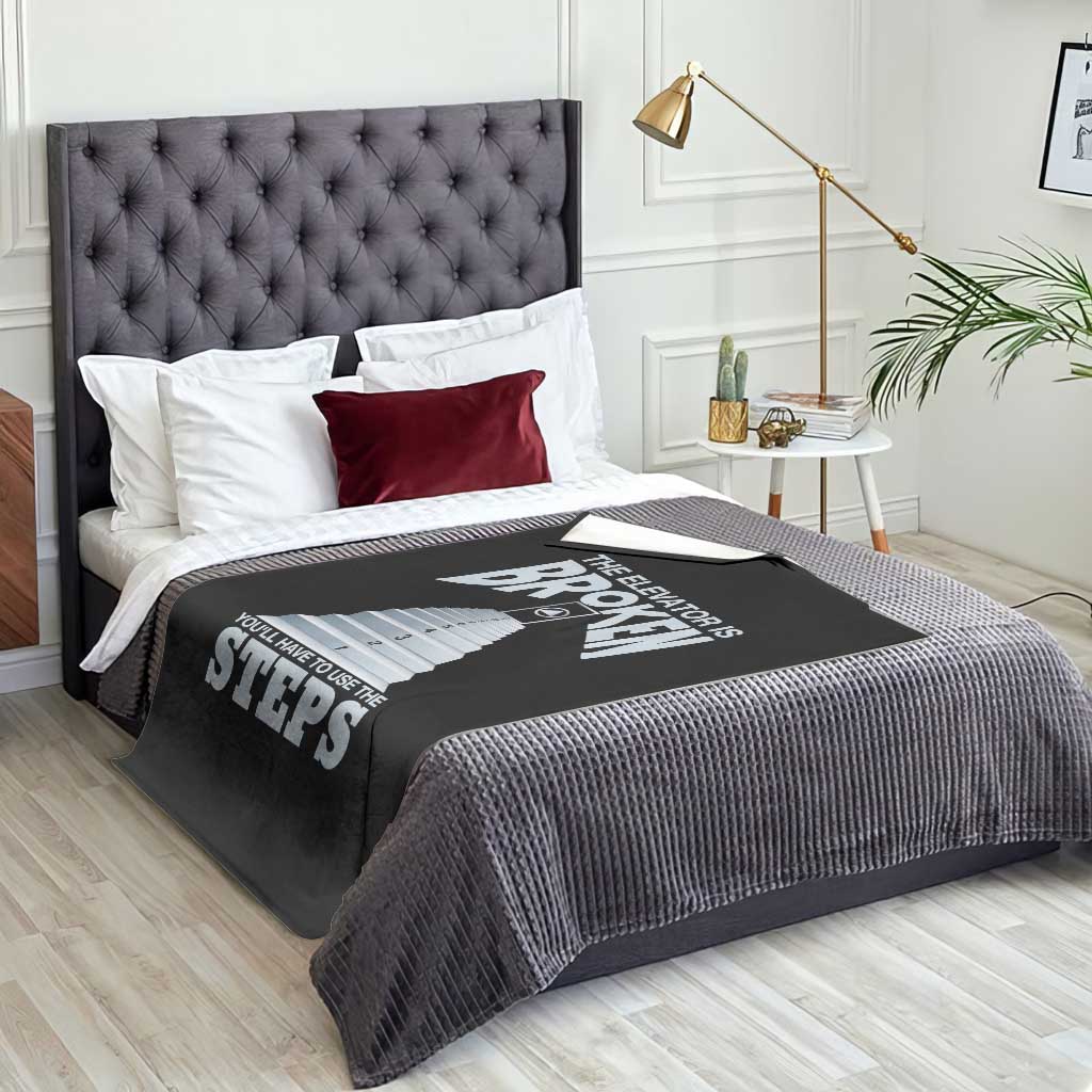 Sobriety Anniversary Sober Throw Blanket The Elevator is Broken You Will Have To Use The Steps TS11 Print Your Wear