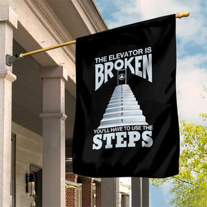 Sobriety Anniversary Sober Garden Flag The Elevator is Broken You Will Have To Use The Steps TS11 Print Your Wear