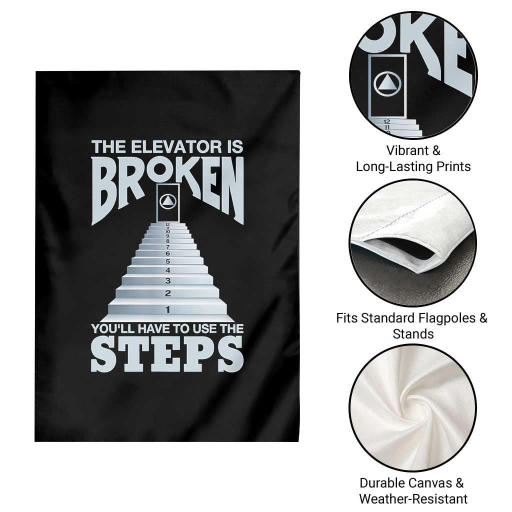 Sobriety Anniversary Sober Garden Flag The Elevator is Broken You Will Have To Use The Steps TS11 Print Your Wear