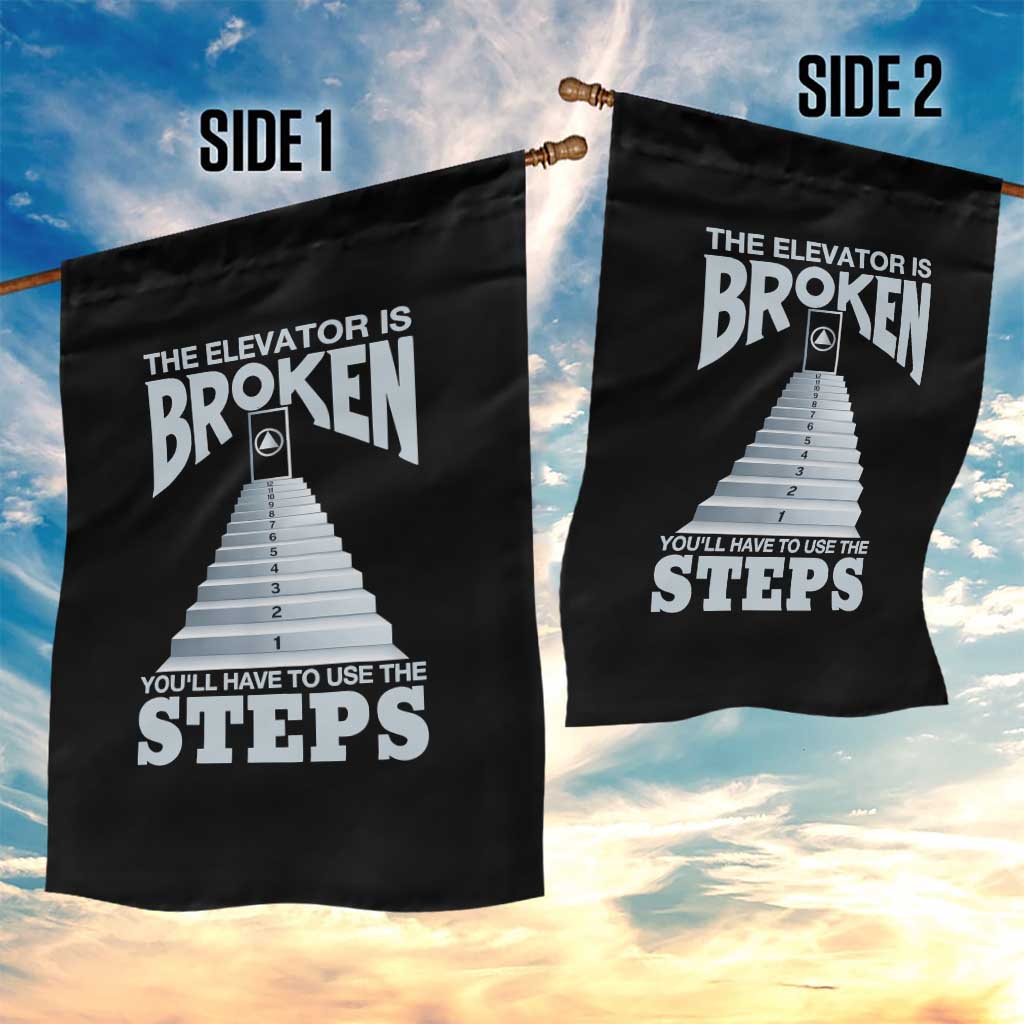 Sobriety Anniversary Sober Garden Flag The Elevator is Broken You Will Have To Use The Steps TS11 Print Your Wear