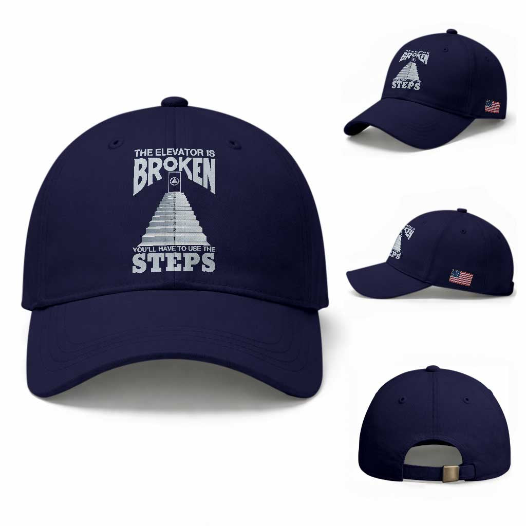 Sobriety Anniversary Sober Baseball Cap The Elevator is Broken You Will Have To Use The Steps TS11 Baseball Cap Universal Fit Dark Blue Print Your Wear