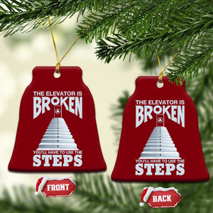 Sobriety Anniversary Sober Ceramic Ornament The Elevator is Broken You Will Have To Use The Steps TS11 Print Your Wear