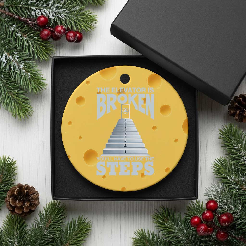 Sobriety Anniversary Sober Ceramic Ornament The Elevator is Broken You Will Have To Use The Steps TS11 1pc Yellow Cheese Print Your Wear