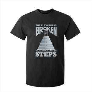 Sobriety Anniversary Sober T Shirt For Kid The Elevator is Broken You Will Have To Use The Steps TS11 Black Print Your Wear