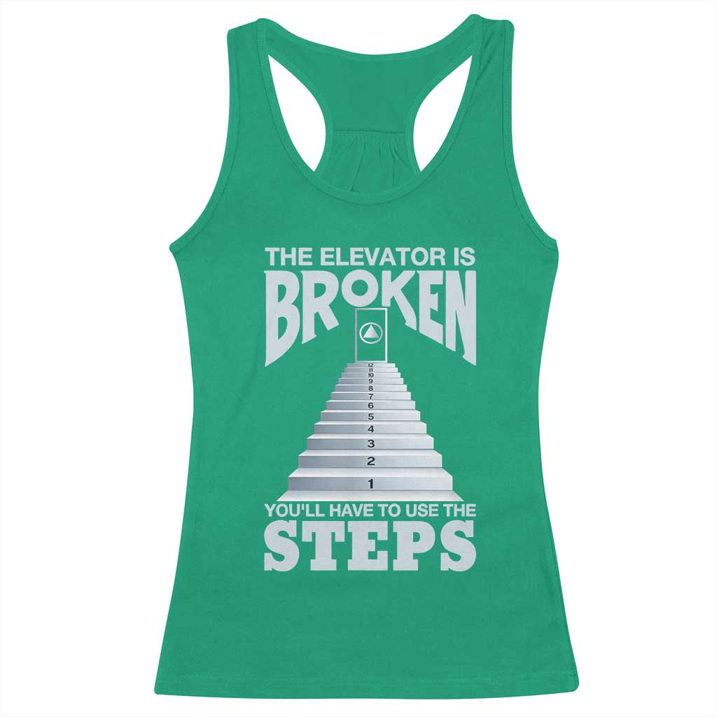 Sobriety Anniversary Sober Racerback Tank Top The Elevator is Broken You Will Have To Use The Steps TS11 Irish Green Print Your Wear