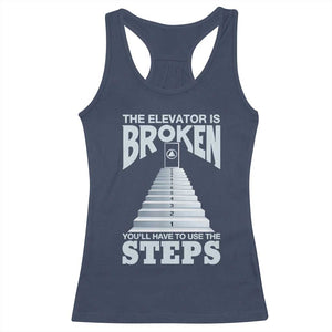 Sobriety Anniversary Sober Racerback Tank Top The Elevator is Broken You Will Have To Use The Steps TS11 Navy Print Your Wear