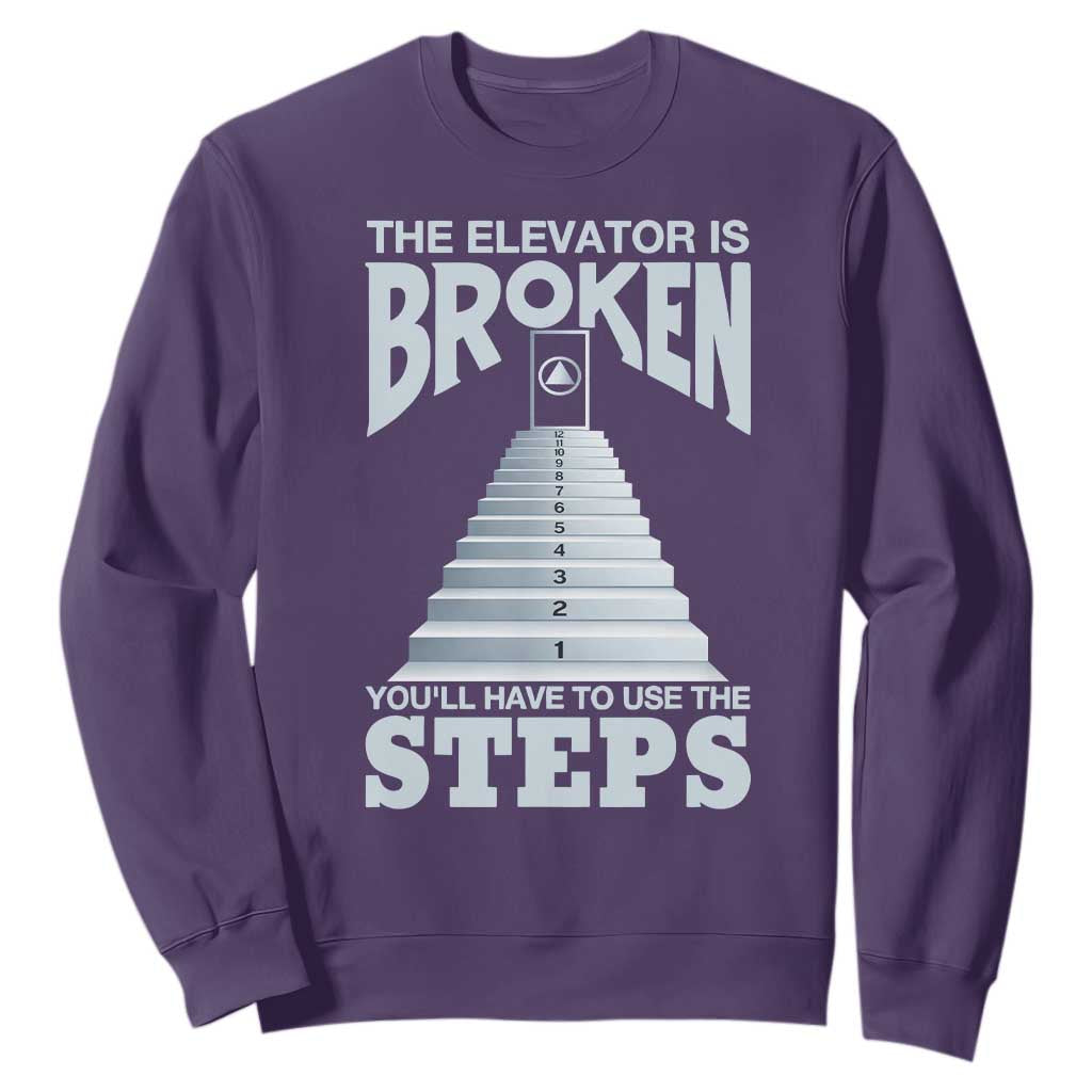 Sobriety Anniversary Sober Sweatshirt The Elevator is Broken You Will Have To Use The Steps TS11 Purple Print Your Wear