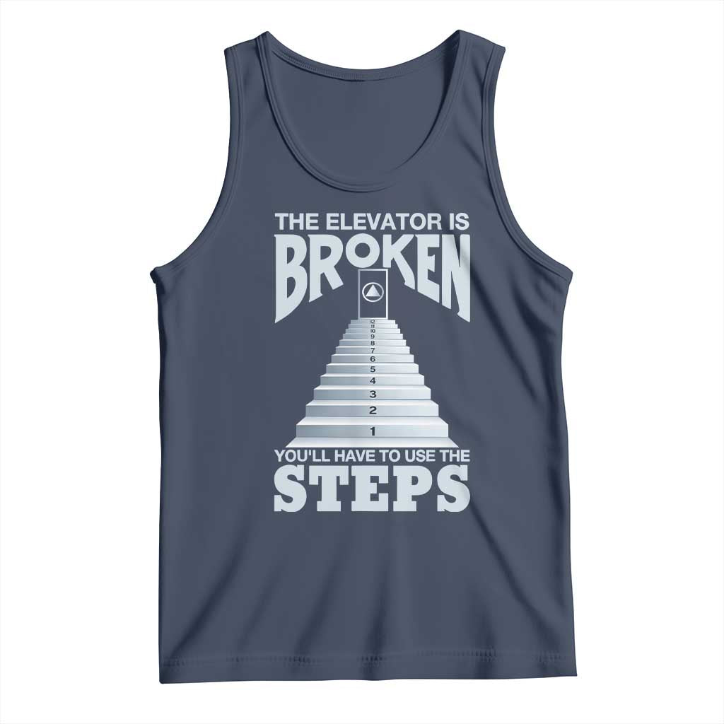 Sobriety Anniversary Sober Tank Top The Elevator is Broken You Will Have To Use The Steps TS11 Navy Print Your Wear