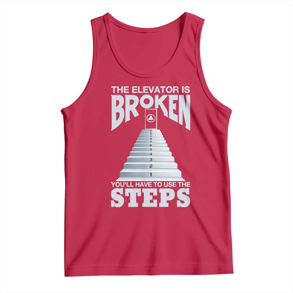 Sobriety Anniversary Sober Tank Top The Elevator is Broken You Will Have To Use The Steps TS11 Red Print Your Wear