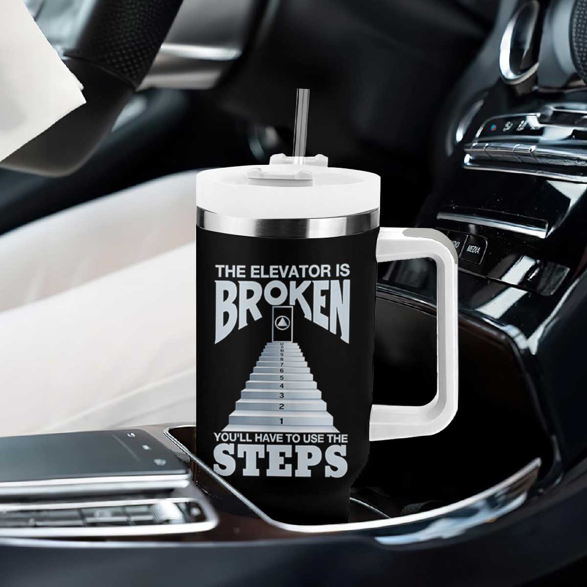 Sobriety Anniversary Sober Tumbler With Handle The Elevator is Broken You Will Have To Use The Steps TS11 Print Your Wear