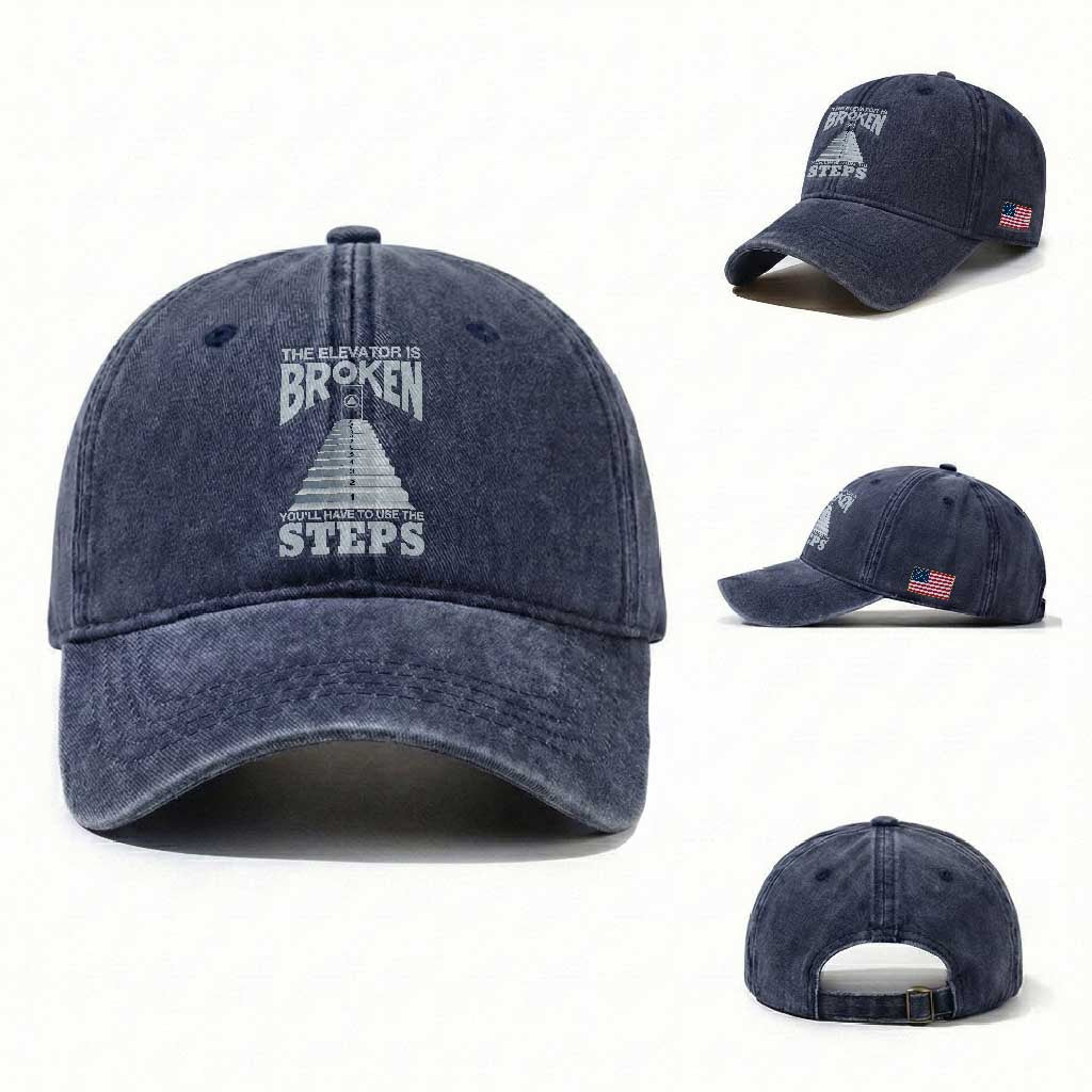 Sobriety Anniversary Sober Washed Cotton Baseball Cap The Elevator is Broken You Will Have To Use The Steps TS11 Washed Cap Universal Fit Navy Print Your Wear