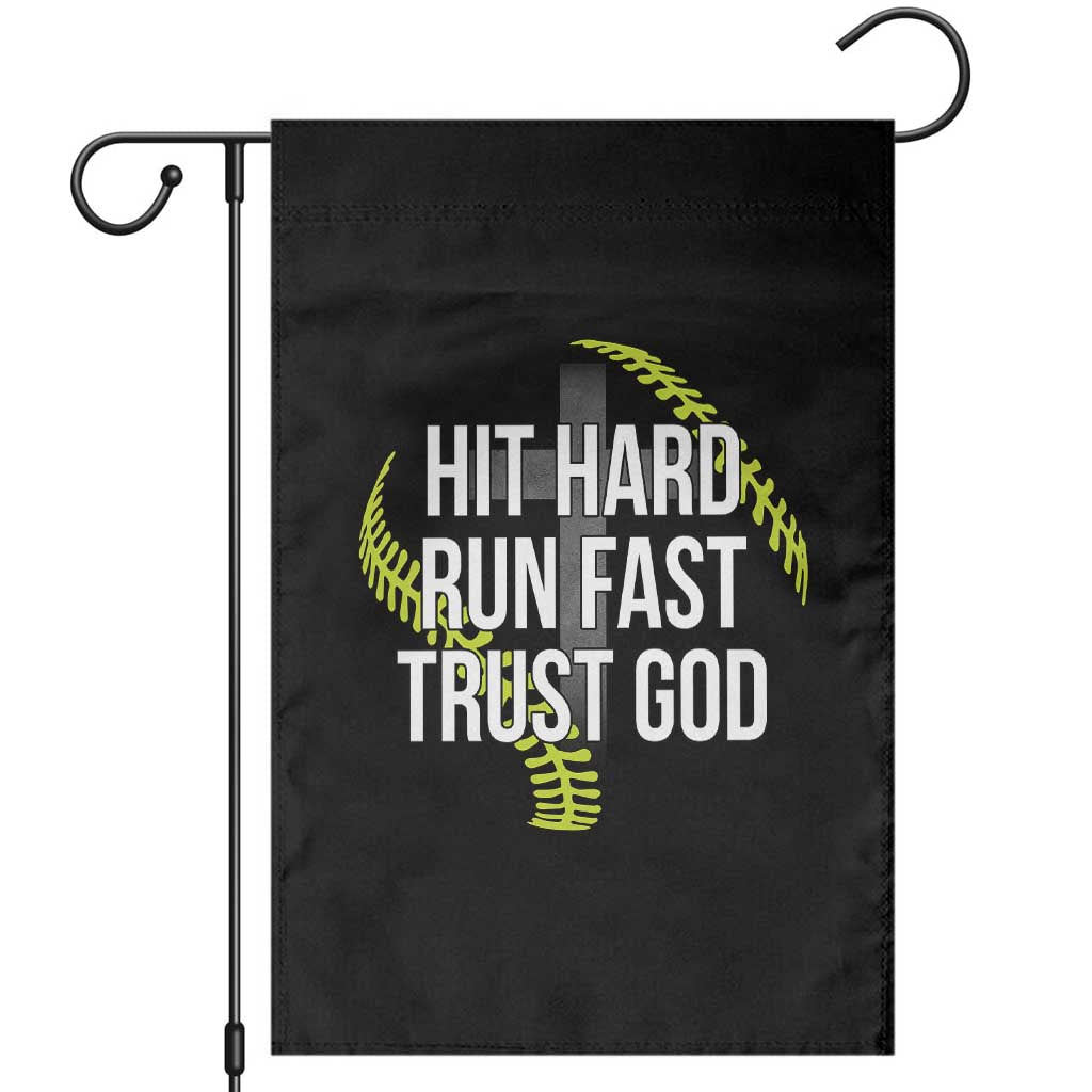 Hit Hard Run Fast Trust God Christian Softball Garden Flag TS11 Black Print Your Wear