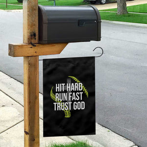 Hit Hard Run Fast Trust God Christian Softball Garden Flag TS11 Print Your Wear