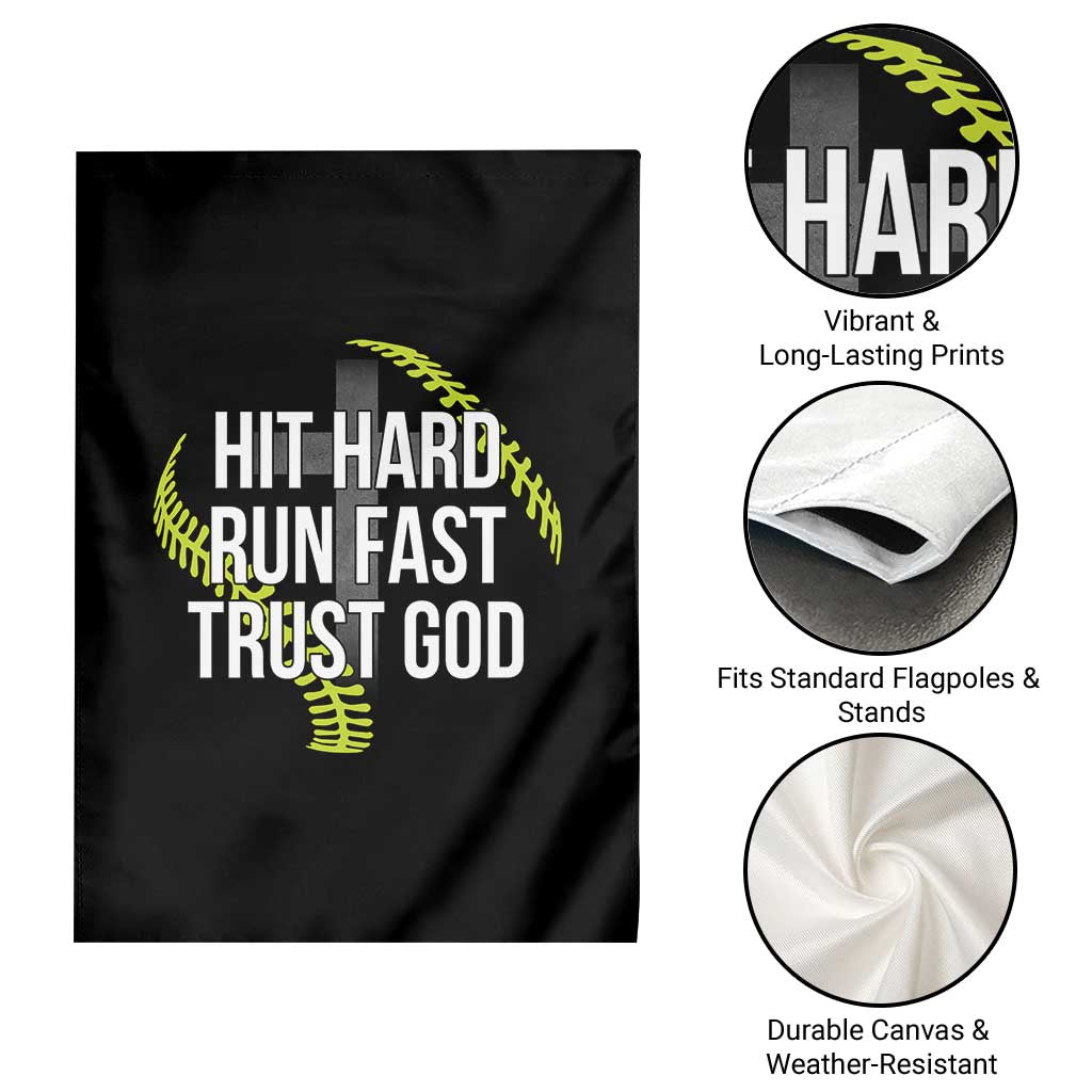 Hit Hard Run Fast Trust God Christian Softball Garden Flag TS11 Print Your Wear