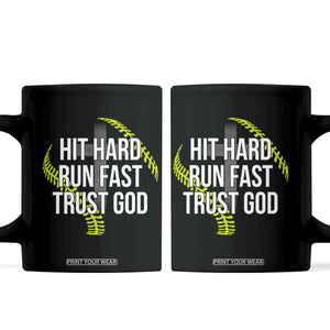 Hit Hard Run Fast Trust God Christian Softball Coffee Mug TS11 Black Print Your Wear