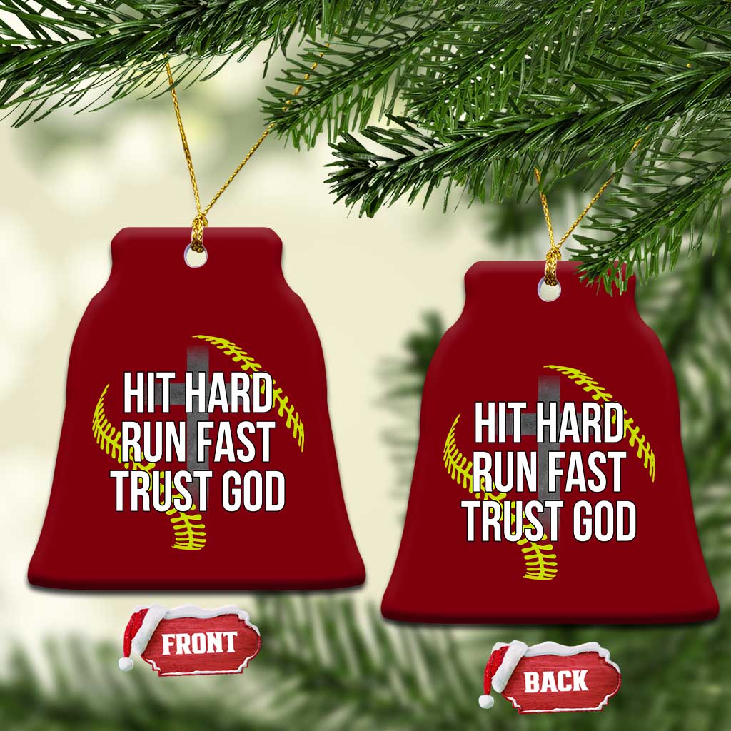 Hit Hard Run Fast Trust God Christian Softball Ceramic Ornament TS11 Print Your Wear