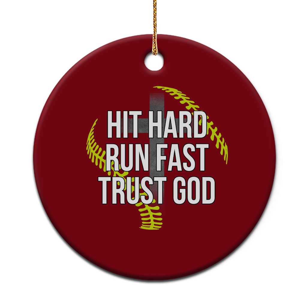 Hit Hard Run Fast Trust God Christian Softball Ceramic Ornament TS11 1pc Red Print Your Wear