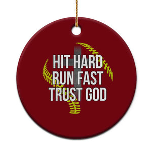 Hit Hard Run Fast Trust God Christian Softball Ceramic Ornament TS11 1pc Red Print Your Wear