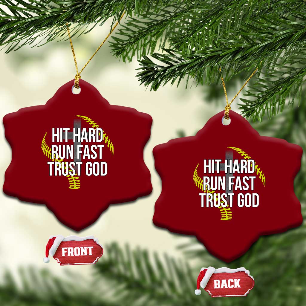 Hit Hard Run Fast Trust God Christian Softball Ceramic Ornament TS11 Print Your Wear