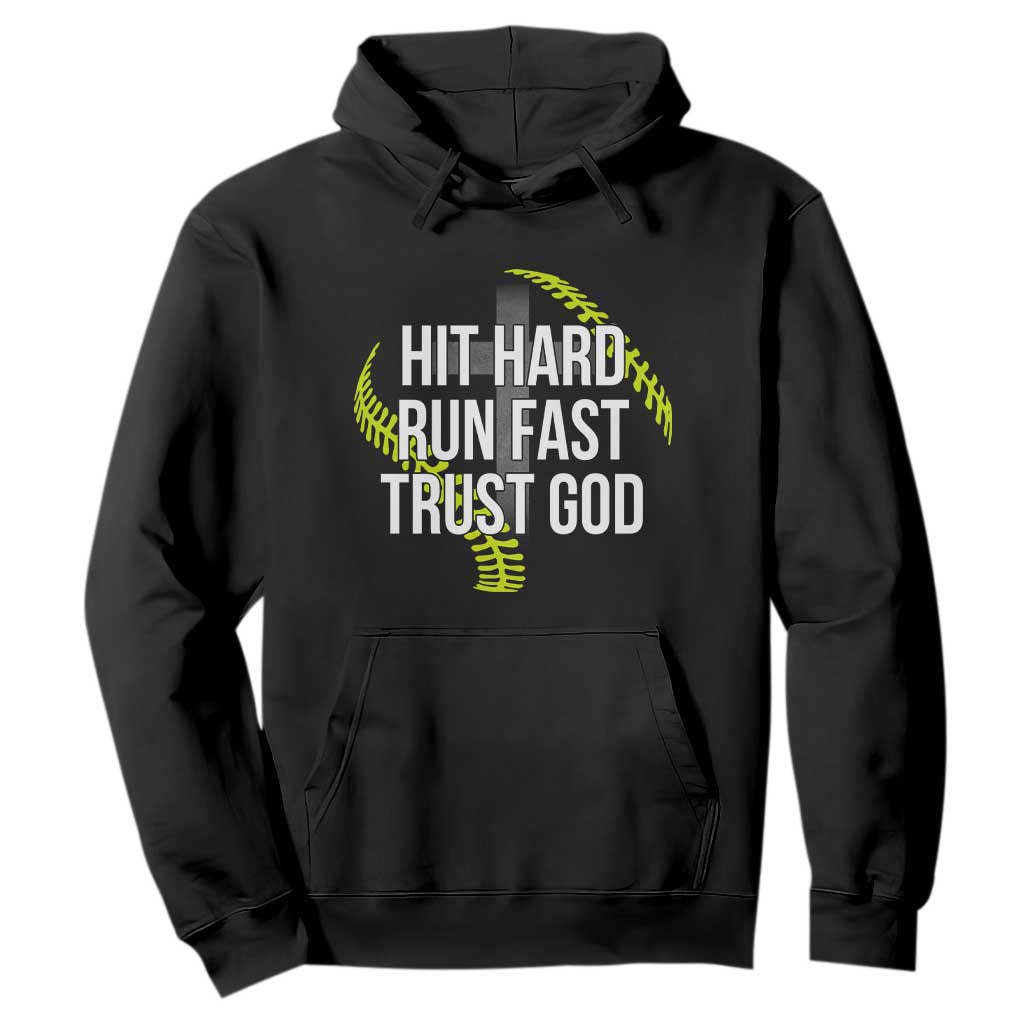 Hit Hard Run Fast Trust God Christian Softball Hoodie TS11 Black Print Your Wear