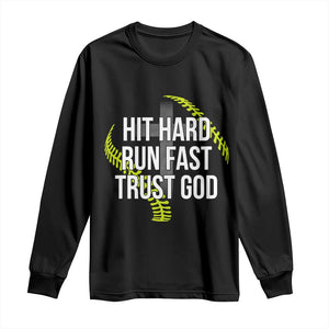 Hit Hard Run Fast Trust God Christian Softball Long Sleeve Shirt TS11 Black Print Your Wear