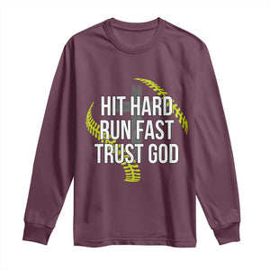 Hit Hard Run Fast Trust God Christian Softball Long Sleeve Shirt TS11 Maroon Print Your Wear
