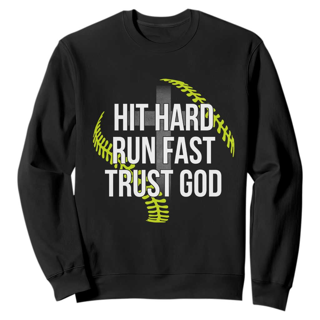 Hit Hard Run Fast Trust God Christian Softball Sweatshirt TS11 Black Print Your Wear