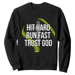 Hit Hard Run Fast Trust God Christian Softball Sweatshirt TS11 Black Print Your Wear