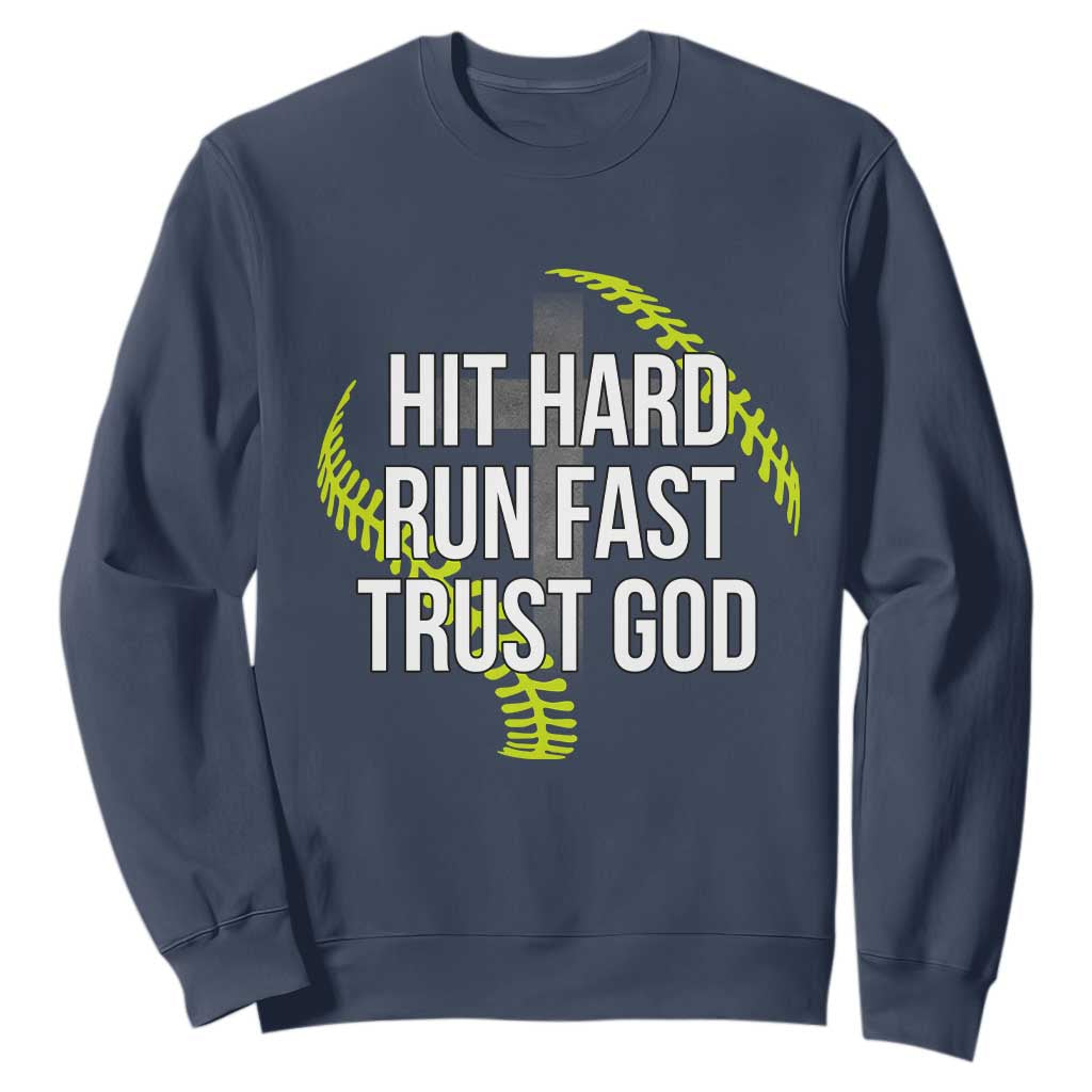 Hit Hard Run Fast Trust God Christian Softball Sweatshirt TS11 Navy Print Your Wear
