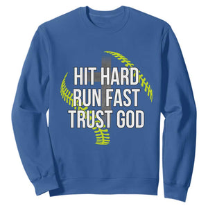 Hit Hard Run Fast Trust God Christian Softball Sweatshirt TS11 Royal Blue Print Your Wear