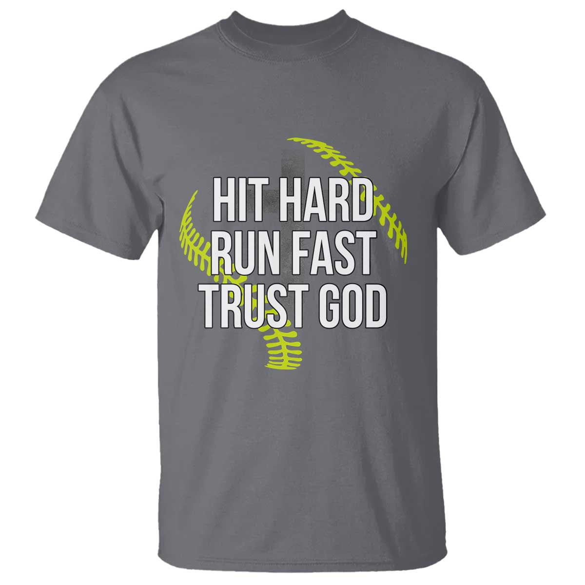 Hit Hard Run Fast Trust God Christian Softball T Shirt TS11 Charcoal Print Your Wear