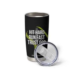 Hit Hard Run Fast Trust God Christian Softball Tumbler Cup TS11 Print Your Wear