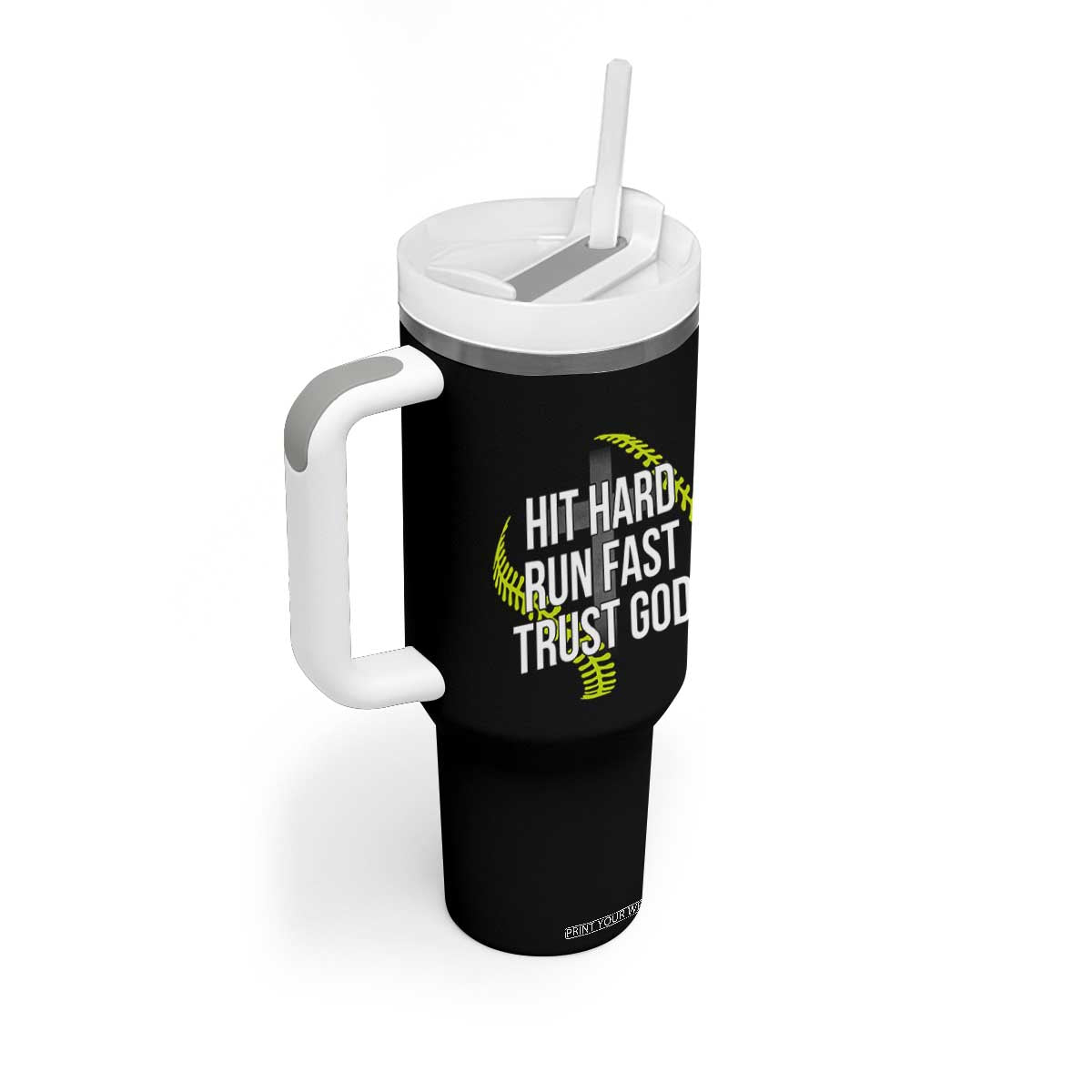 Hit Hard Run Fast Trust God Christian Softball Tumbler With Handle TS11 Print Your Wear