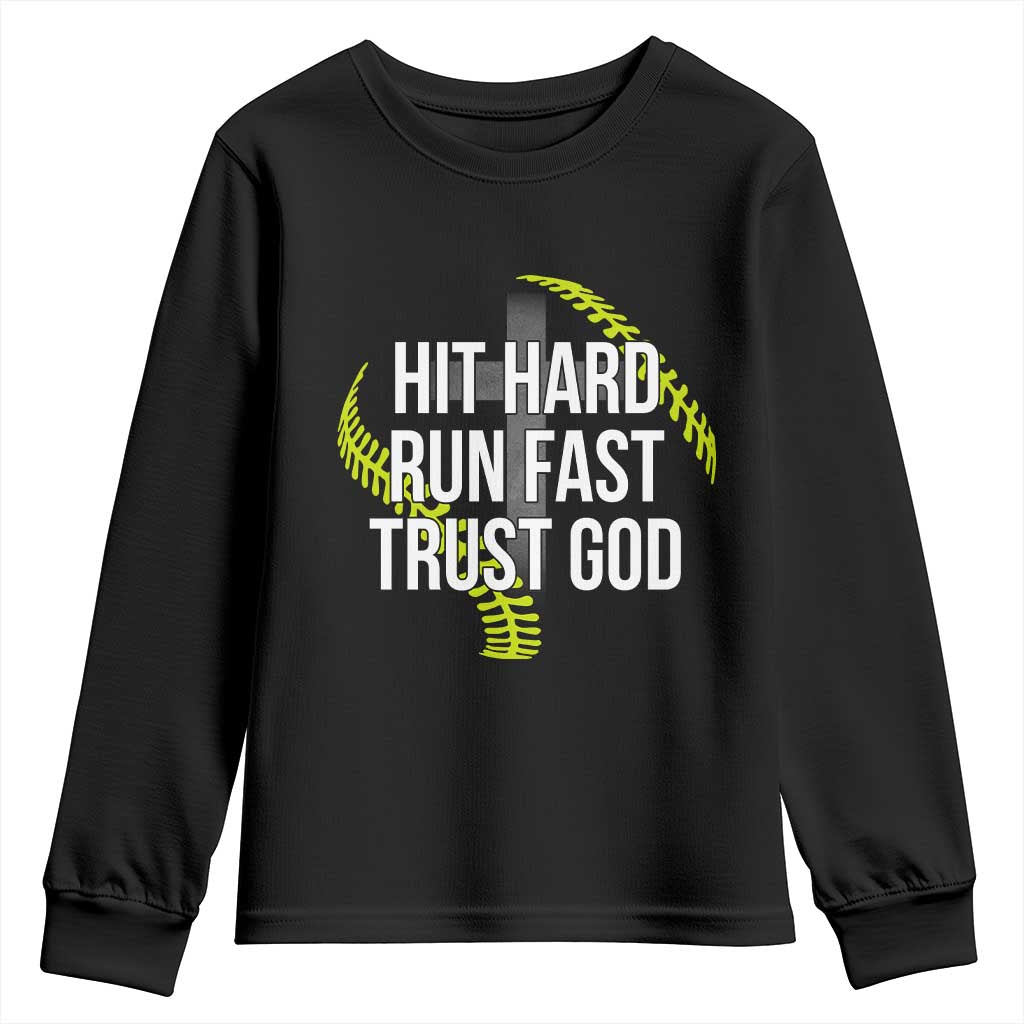 Hit Hard Run Fast Trust God Christian Softball Youth Sweatshirt TS11 Black Print Your Wear