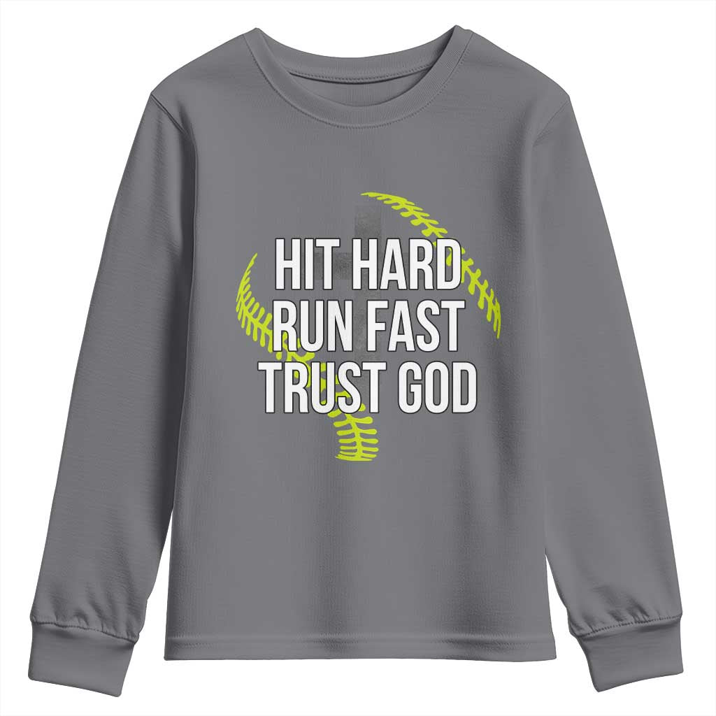 Hit Hard Run Fast Trust God Christian Softball Youth Sweatshirt TS11 Charcoal Print Your Wear