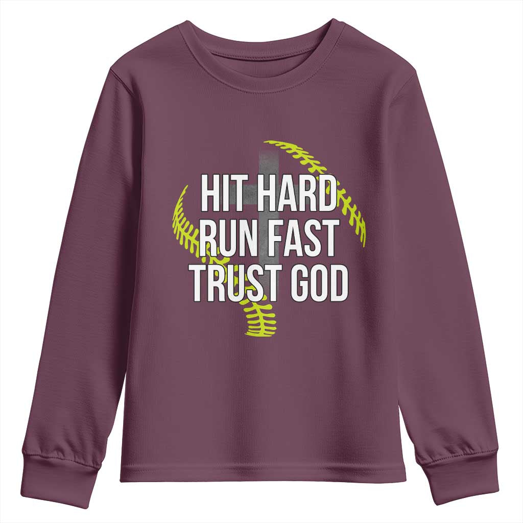 Hit Hard Run Fast Trust God Christian Softball Youth Sweatshirt TS11 Maroon Print Your Wear