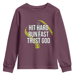 Hit Hard Run Fast Trust God Christian Softball Youth Sweatshirt TS11 Maroon Print Your Wear