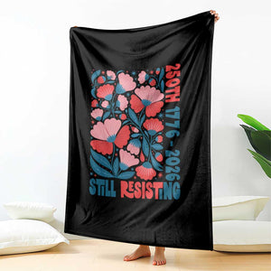 Floral 250th Still Resisting 4th of July 1776 2026 Throw Blanket TS11 Print Your Wear