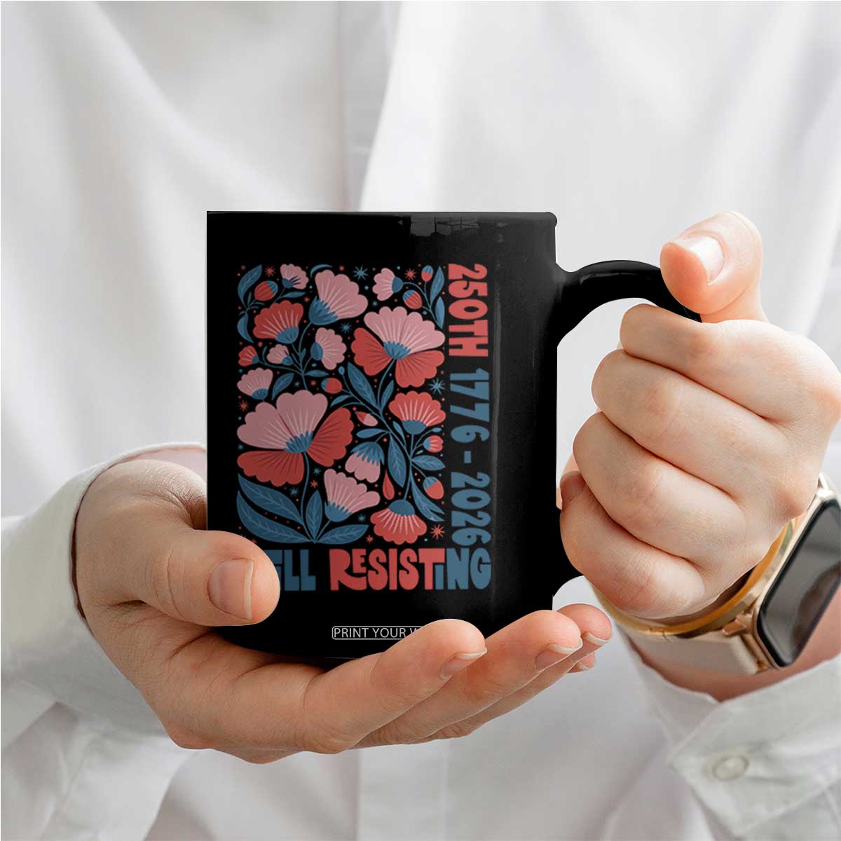 Floral 250th Still Resisting 4th of July 1776 2026 Coffee Mug TS11 Print Your Wear