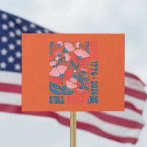 Floral 250th Still Resisting 4th of July 1776 2026 Protest Sign TS11 Horizontal 18" × 24" Orange Print Your Wear