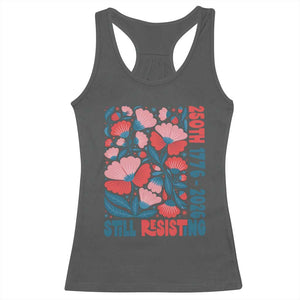 Floral 250th Still Resisting 4th of July 1776 2026 Racerback Tank Top TS11 Dark Heather Print Your Wear